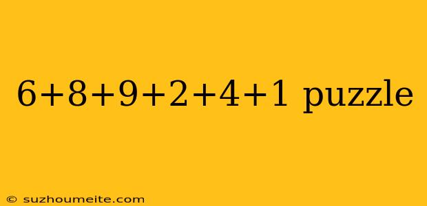 6+8+9+2+4+1 Puzzle