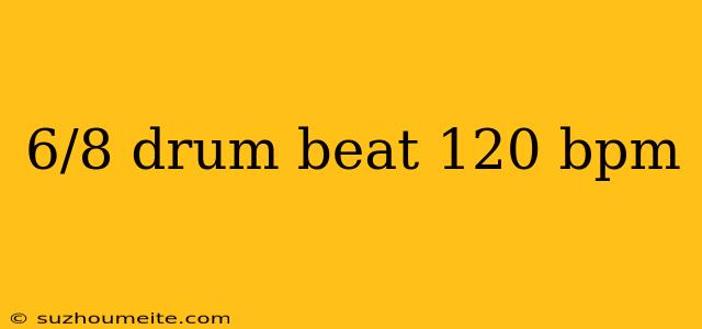 6/8 Drum Beat 120 Bpm