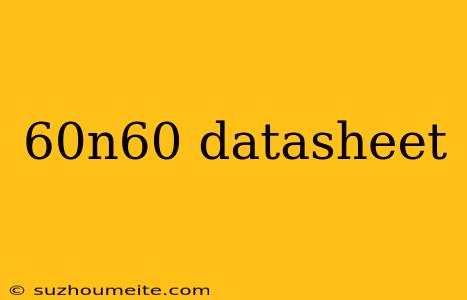 60n60 Datasheet