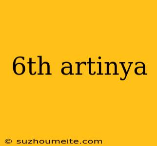 6th Artinya