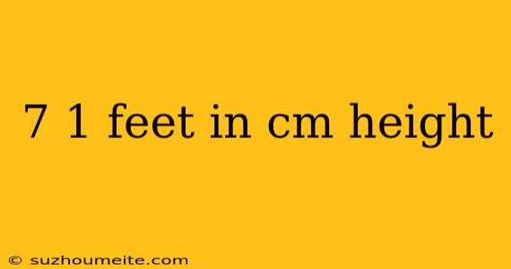 7 1 Feet In Cm Height