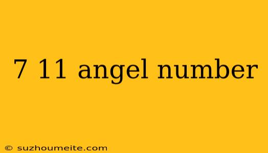 7 11 Angel Number