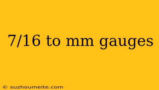 7/16 To Mm Gauges