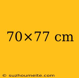 70×77 Cm