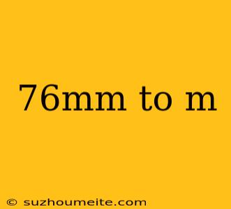 76mm To M