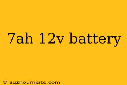 7ah 12v Battery