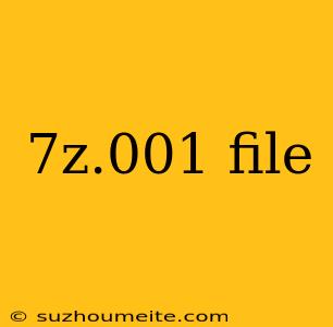 7z.001 File