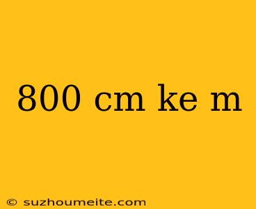 800 Cm Ke M