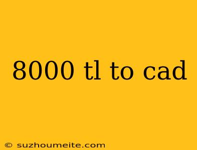 8000 Tl To Cad