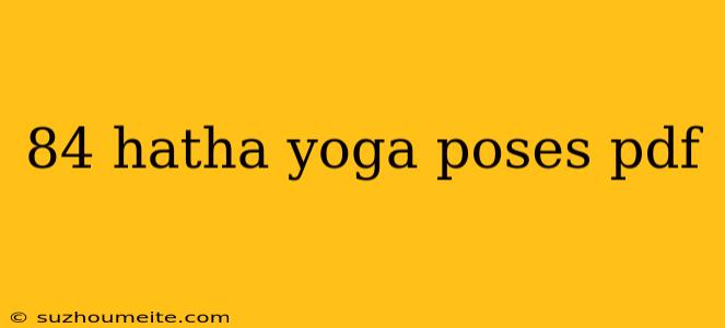 84 Hatha Yoga Poses Pdf