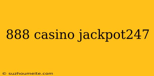 888 Casino Jackpot247