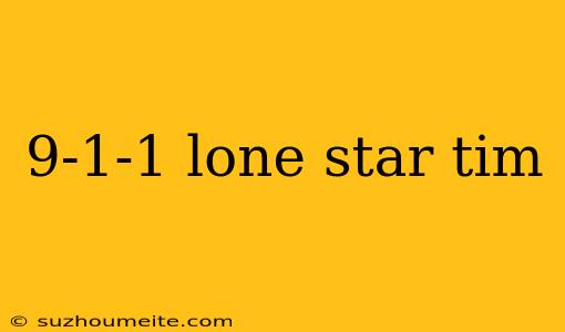 9-1-1 Lone Star Tim