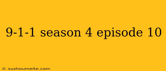 9-1-1 Season 4 Episode 10