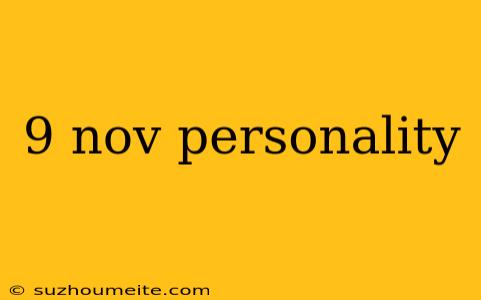 9 Nov Personality