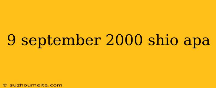 9 September 2000 Shio Apa