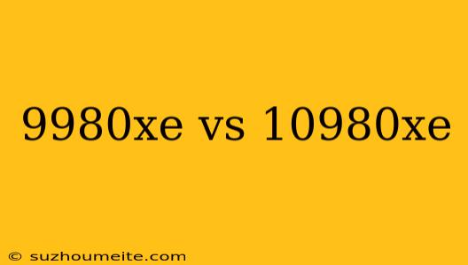 9980xe Vs 10980xe