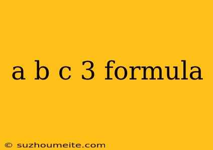 A B C 3 Formula