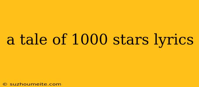 A Tale Of 1000 Stars Lyrics