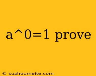 A^0=1 Prove