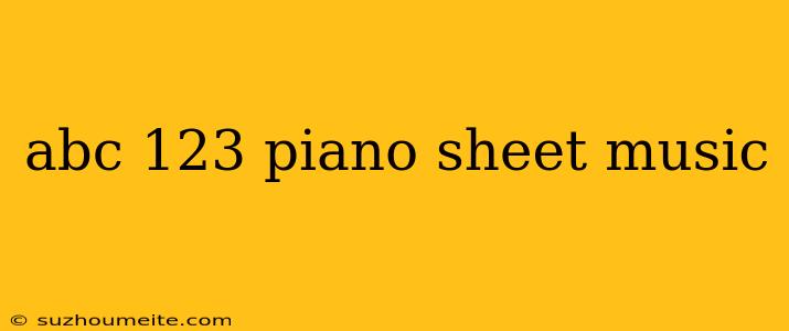 Abc 123 Piano Sheet Music