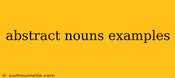 Abstract Nouns Examples