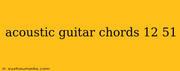 Acoustic Guitar Chords 12 51