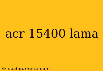 Acr 15400 Lama