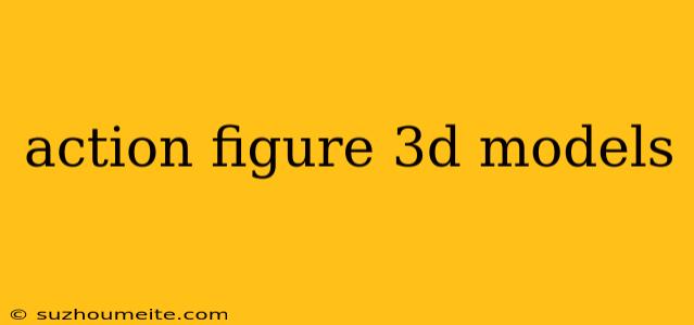 Action Figure 3d Models