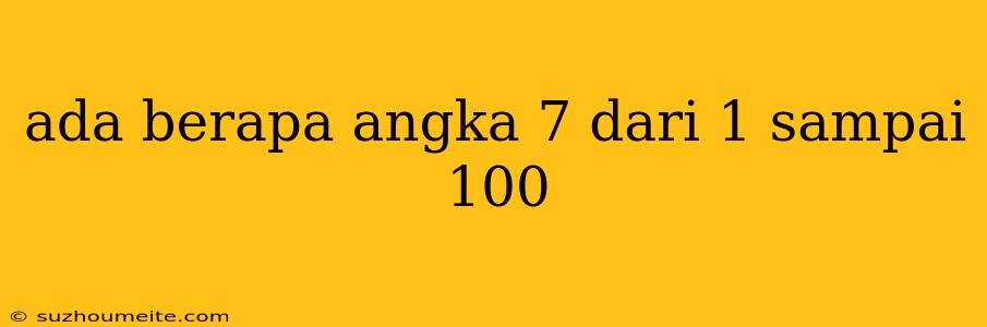 Ada Berapa Angka 7 Dari 1 Sampai 100