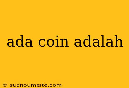 Ada Coin Adalah