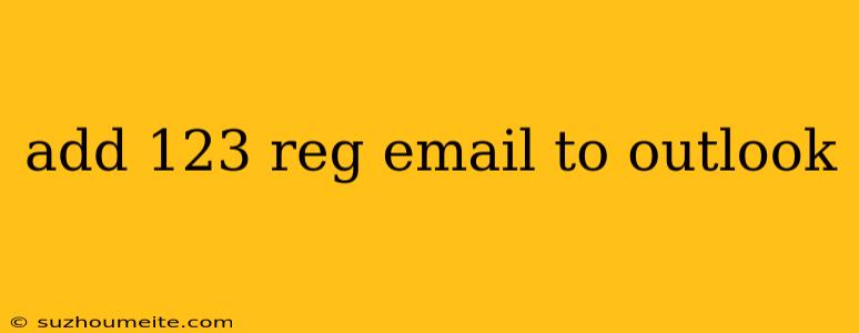 Add 123 Reg Email To Outlook