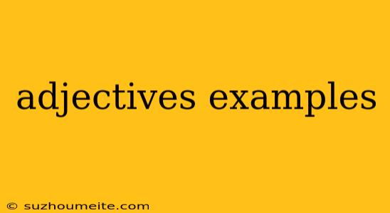 Adjectives Examples