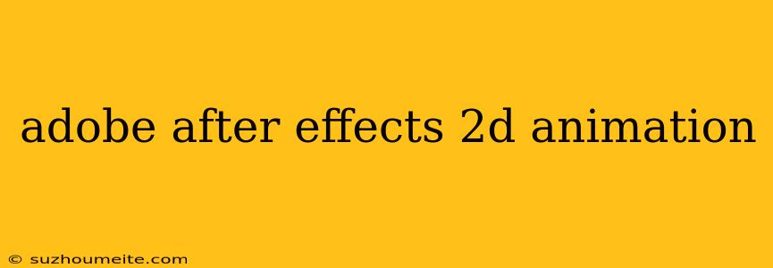 Adobe After Effects 2d Animation