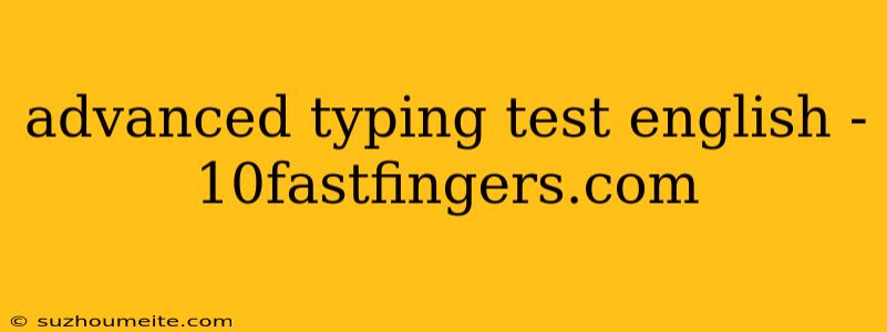 Advanced Typing Test English - 10fastfingers.com