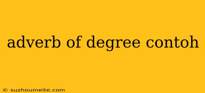 Adverb Of Degree Contoh