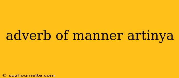 Adverb Of Manner Artinya