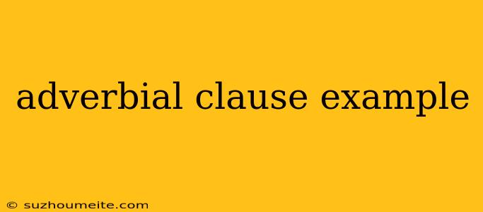 Adverbial Clause Example