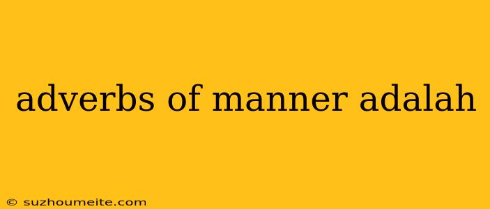 Adverbs Of Manner Adalah