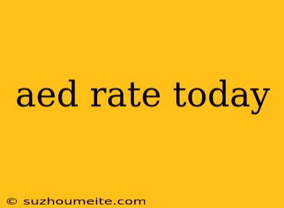 Aed Rate Today