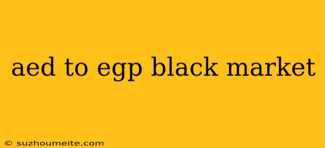 Aed To Egp Black Market