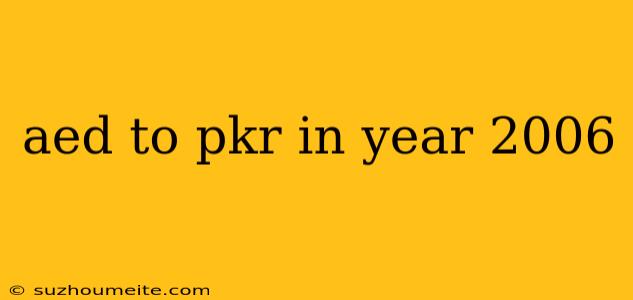 Aed To Pkr In Year 2006