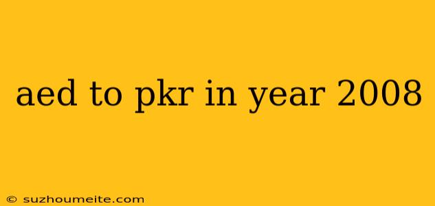 Aed To Pkr In Year 2008