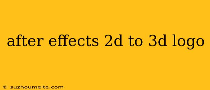 After Effects 2d To 3d Logo