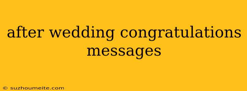 After Wedding Congratulations Messages