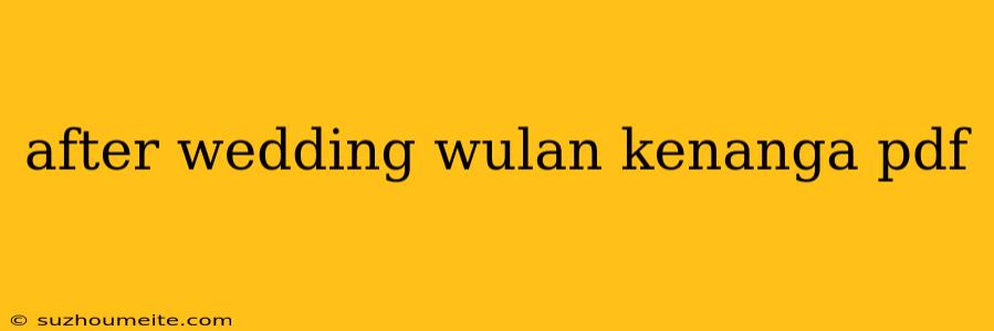 After Wedding Wulan Kenanga Pdf