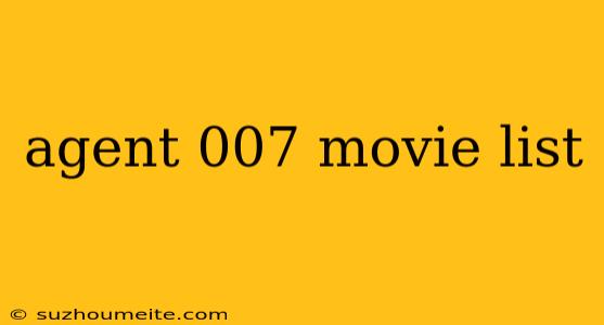 Agent 007 Movie List