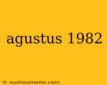 Agustus 1982