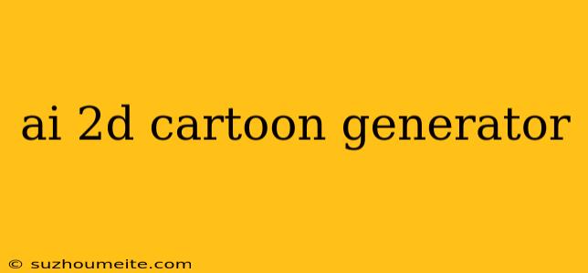 Ai 2d Cartoon Generator