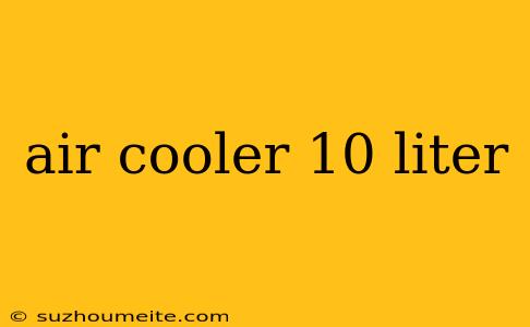 Air Cooler 10 Liter