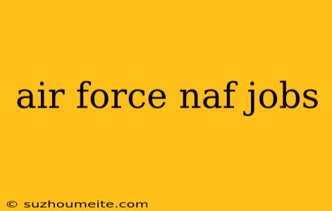 Air Force Naf Jobs